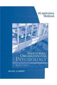 Industrial/Organizational Applications Workbook for Aamodt's Industrial/Organizational Psychology: An Applied Approach
