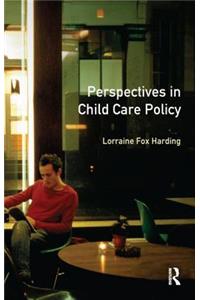 Perspectives in Child Care Policy