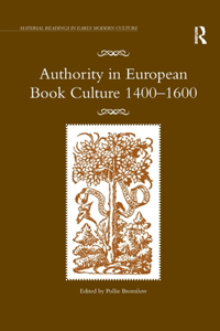 Authority in European Book Culture 1400-1600