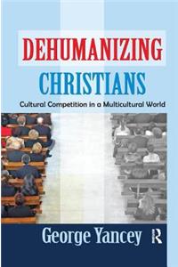 Dehumanizing Christians