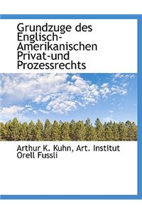 Grundzuge Des Englisch-Amerikanischen Privat-Und Prozessrechts