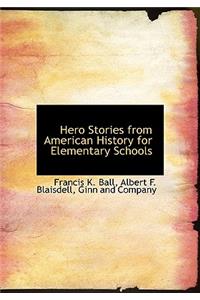 Hero Stories from American History for Elementary Schools