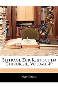 Beitrage Zur Klinischen Chirurgie, Volume 49