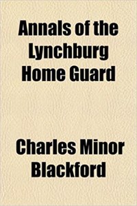 Annals of the Lynchburg Home Guard