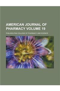 American Journal of Pharmacy Volume 19