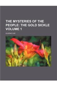 The Mysteries of the People Volume 1; The Gold Sickle