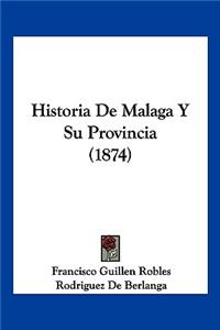 Historia De Malaga Y Su Provincia (1874)