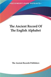 The Ancient Record of the English Alphabet