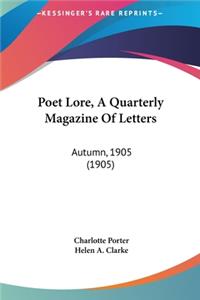 Poet Lore, A Quarterly Magazine Of Letters