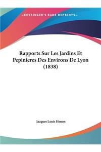 Rapports Sur Les Jardins Et Pepinieres Des Environs de Lyon (1838)