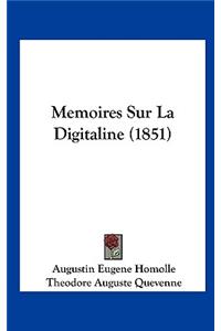 Memoires Sur La Digitaline (1851)