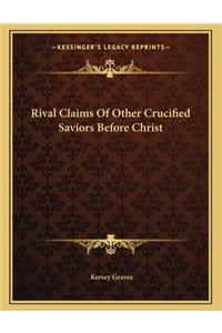 Rival Claims of Other Crucified Saviors Before Christ