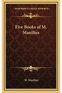 Five Books of M. Manilius