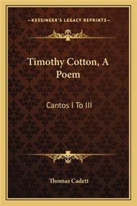 Timothy Cotton, a Poem