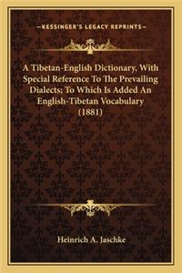 Tibetan-English Dictionary, with Special Reference to the Prevailing Dialects; To Which Is Added an English-Tibetan Vocabulary (1881)