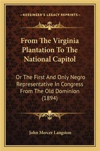 From the Virginia Plantation to the National Capitol