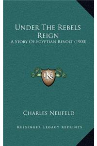 Under the Rebels Reign