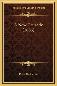 A New Crusade (1885)