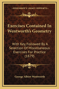 Exercises Contained in Wentworth's Geometry