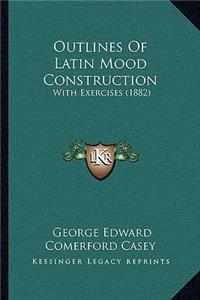 Outlines Of Latin Mood Construction