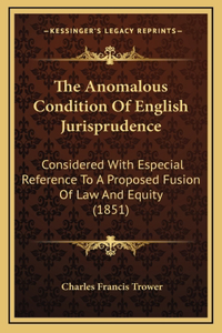 The Anomalous Condition of English Jurisprudence