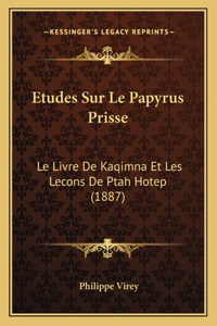 Etudes Sur Le Papyrus Prisse