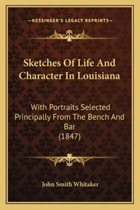 Sketches Of Life And Character In Louisiana