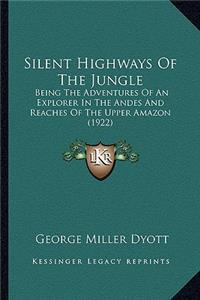 Silent Highways Of The Jungle