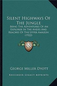 Silent Highways Of The Jungle