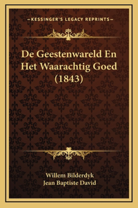 de Geestenwareld En Het Waarachtig Goed (1843)