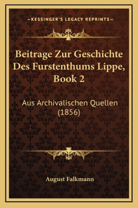 Beitrage Zur Geschichte Des Furstenthums Lippe, Book 2