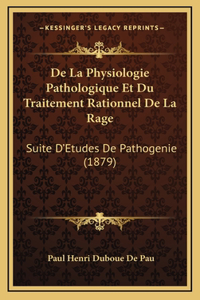 De La Physiologie Pathologique Et Du Traitement Rationnel De La Rage