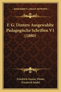 F. G. Dinters Ausgewahlte Padagogische Schriften V1 (1880)