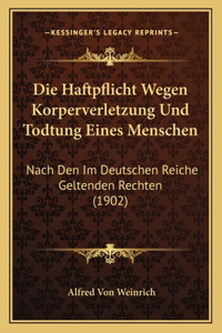 Die Haftpflicht Wegen Korperverletzung Und Todtung Eines Menschen