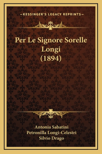 Per Le Signore Sorelle Longi (1894)