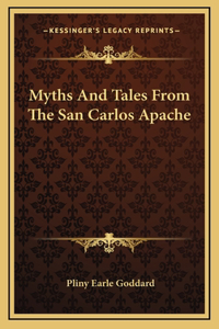 Myths And Tales From The San Carlos Apache