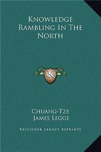 Knowledge Rambling In The North