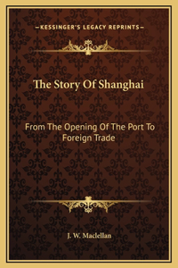 The Story Of Shanghai