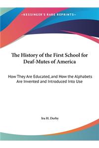 The History of the First School for Deaf-Mutes of America