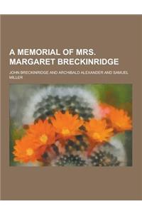 A Memorial of Mrs. Margaret Breckinridge