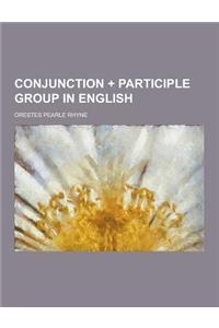 Conjunction + Participle Group in English