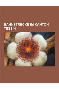 Bahnstrecke Im Kanton Tessin