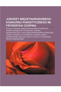 Jurorzy Mi Dzynarodowego Konkursu Pianistycznego Im. Fryderyka Chopina