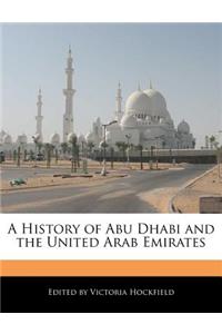 A History of Abu Dhabi and the United Arab Emirates