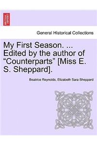 My First Season. ... Edited by the Author of 