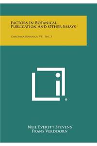 Factors in Botanical Publication and Other Essays