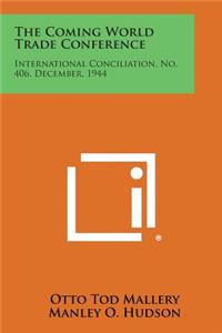 Coming World Trade Conference