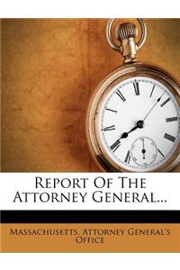 Report of the Attorney General...