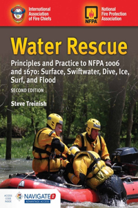 Water Rescue: Principles And Practice To NFPA 1006 And 1670: Surface, Swiftwater, Dive, Ice, Surf, And Flood