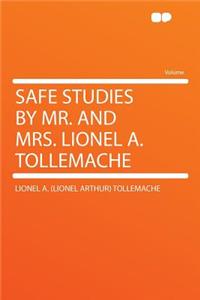 Safe Studies by Mr. and Mrs. Lionel A. Tollemache